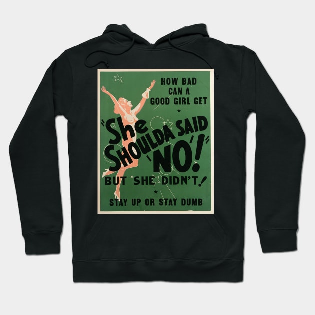 1940s anti marijuana propaganda - She shoulda said no Hoodie by Try It